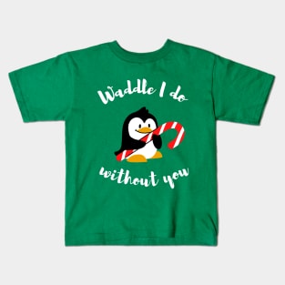 Waddle I do without you - Animal pun Kids T-Shirt